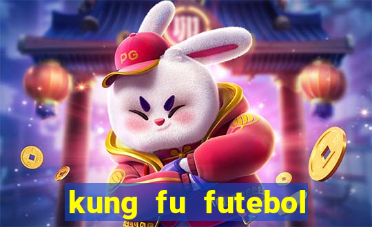 kung fu futebol clube online dublado